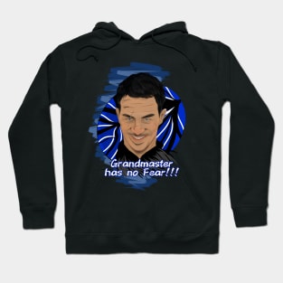 Grand master has no Fear !!! Hoodie